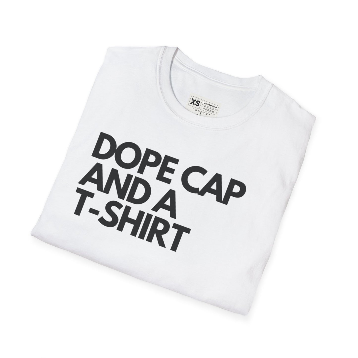 Dope Cap And A T-shirt Soft Unisex Tshirt