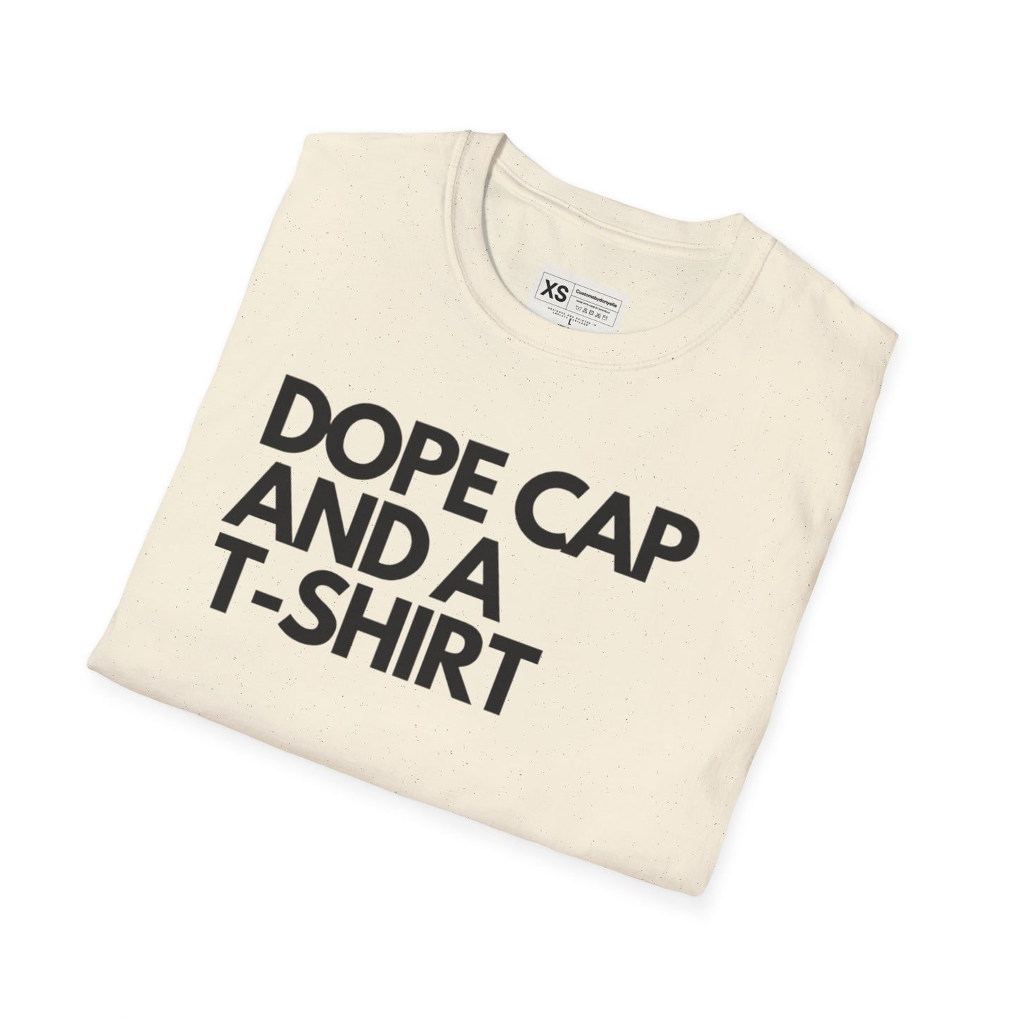 Dope Cap And A T-shirt Soft Unisex Tshirt