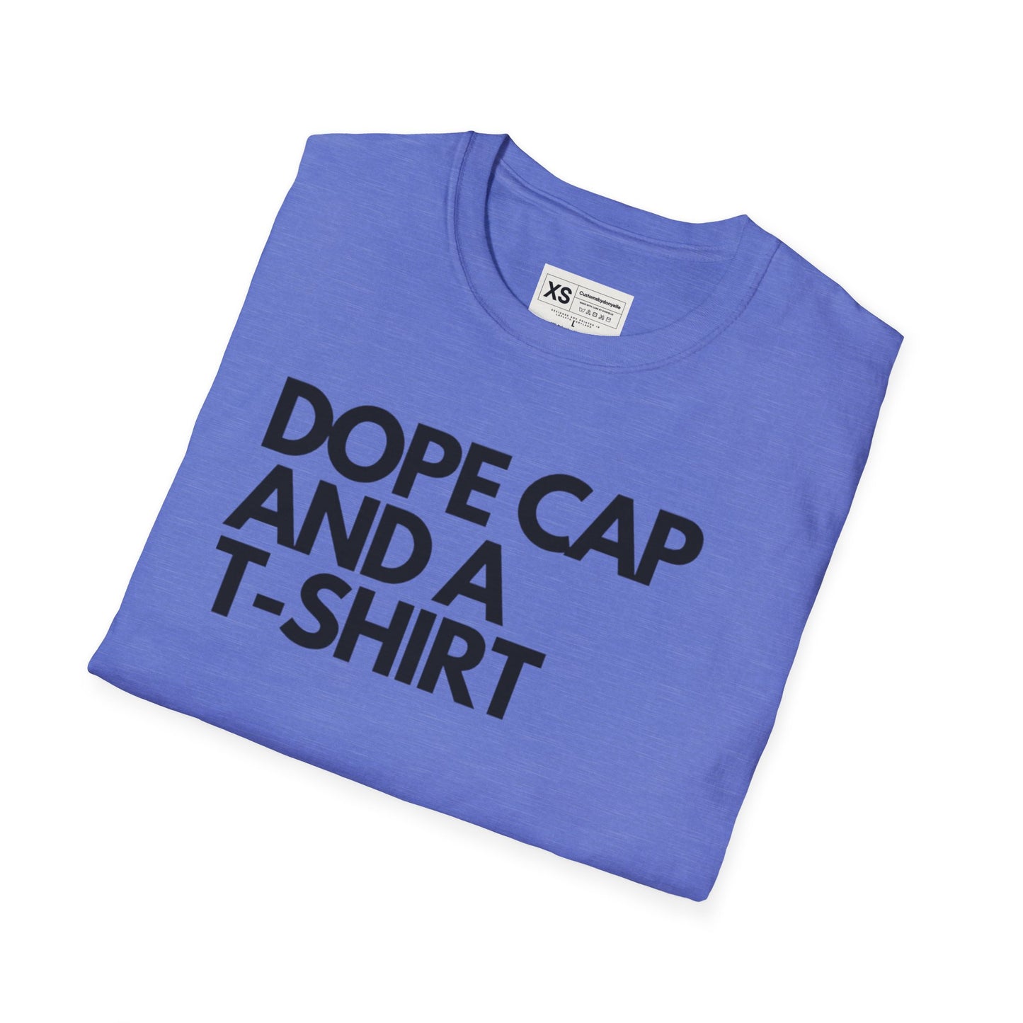 Dope Cap And A T-shirt Soft Unisex Tshirt