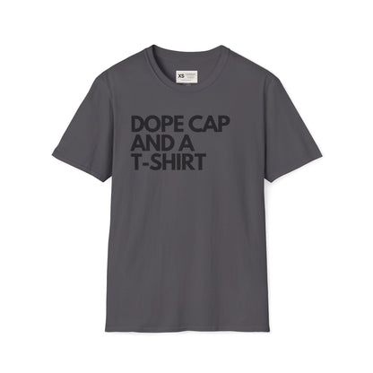 Dope Cap And A T-shirt Soft Unisex Tshirt