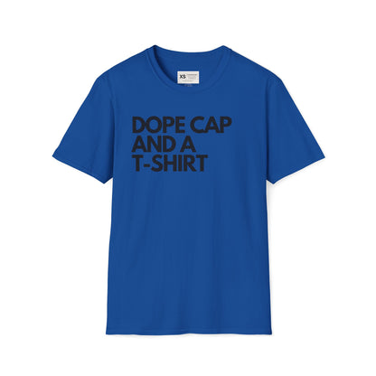 Dope Cap And A T-shirt Soft Unisex Tshirt