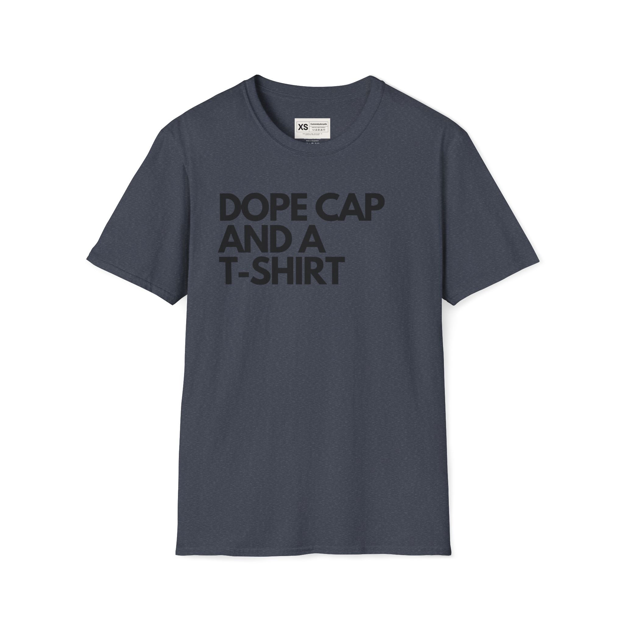 Dope Cap And A T-shirt Soft Unisex Tshirt