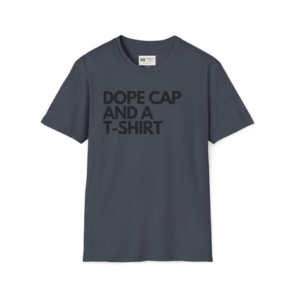 Dope Cap And A T-shirt Soft Unisex Tshirt