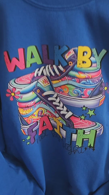 Walk By Faith Sweatshirt